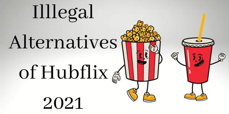 Illlegal Alternatives of Hubflix 2021