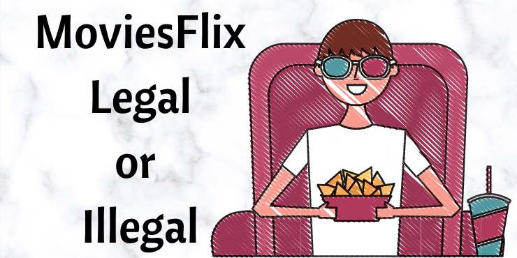 MoviesFlix Legal or Illegal